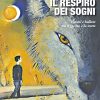 IL RESPIRO DEI SOGNI - Visioni e ballate tra il giorno e la notte