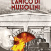 L'amico di Mussolini, Edizioni Artestampa