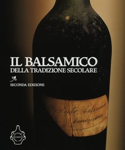 IL BALSAMICO DELLA TRADIZIONE SECOLARE - seconda edizione