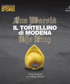 SUA MAESTÀ IL TORTELLINO DI MODENA - THE KING - e-book