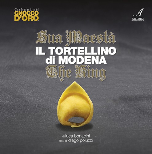 SUA MAESTÀ IL TORTELLINO DI MODENA - THE KING