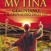MUTINA - Geminiano e il crepuscolo degli dei