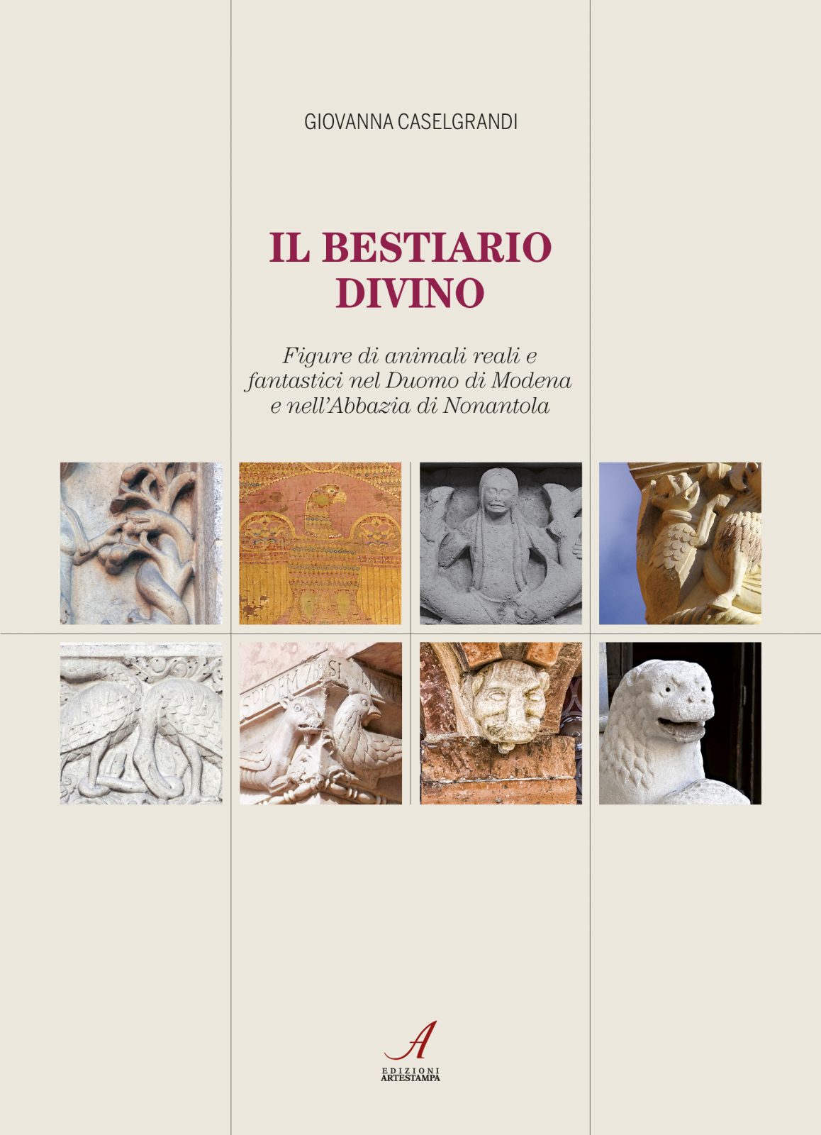 IL BESTIARIO DIVINO - Figure di animali reali e fantastici nel Duomo di Modena e nell’Abbazia di Nonantola