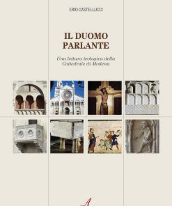 IL DUOMO PARLANTE - Una lettura teologica della Cattedrale di Modena