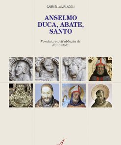 ANSELMO DUCA, ABATE, SANTO - Fondatore dell’abbazia di Nonantola