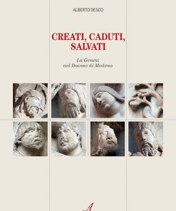 CREATI, CADUTI, SALVATI - La Genesi nel Duomo di Modena