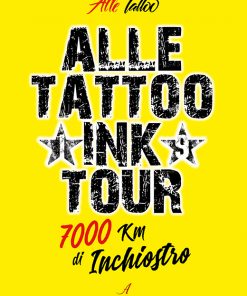 ALLE TATTOO INK TOUR - 7000 KM DI INCHIOSTRO