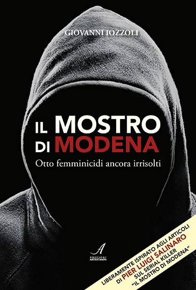 IL MOSTRO DI MODENA - Otto femminicidi ancora irrisolti