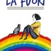 LA' FUORI - il mio mondo ai tempi del coronavirus