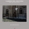 I GIORNI DEL SILENZIO - Modena 2020, la chiusura totale
