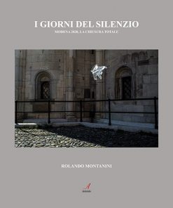 I GIORNI DEL SILENZIO - Modena 2020, la chiusura totale