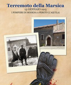 TERREMOTO DELLA MARSICA - 13 gennaio 1915 - I pompieri di Modena a Pereto (L'Aquila)