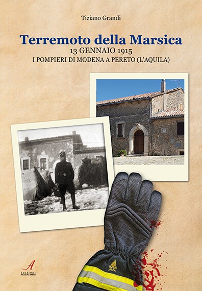 TERREMOTO DELLA MARSICA - 13 gennaio 1915 - I pompieri di Modena a Pereto (L'Aquila)