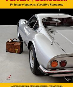 FERRARI BY SCHEDONI - Un lungo viaggio sul Cavallino Rampante