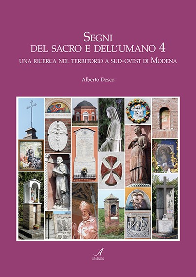 SEGNI DEL SACRO E DELL'UMANO 4 - Una ricerca nel territorio a SUD-OVEST di Modena