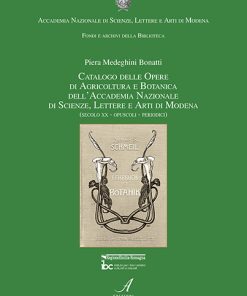 Catalogo delle Opere di Agricoltura e Botanica dell’Accademia Nazionale di Scienze, Lettere e Arti di Modena (secolo xx - opuscoli - periodici)