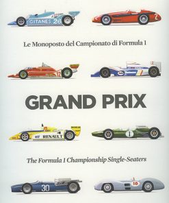 GRAND PRIX - Le Monoposto del Campionato di Formula 1 - The Formula 1 Championship Single-Seaters