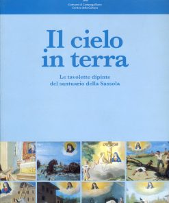 IL CIELO IN TERRA - Le tavolette dipinte del santuario della Sassola