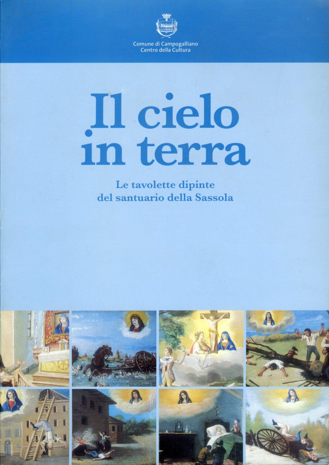 IL CIELO IN TERRA - Le tavolette dipinte del santuario della Sassola