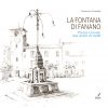 LA FONTANA DI FANANO - Piazza Corsini: una storia di molti