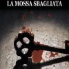LA MOSSA SBAGLIATA