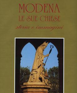 MODENA E LE SUE CHIESE - storia e immagini