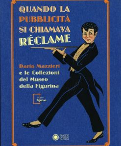 QUANDO LA PUBBLICITÀ SI CHIAMAVA RÈCLAME