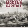 LA STORIA SEGRETA DI MODENA CAPITALE