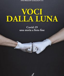 VOCI DALLA LUNA - Covid-19 una storia a lieto fine - ebook