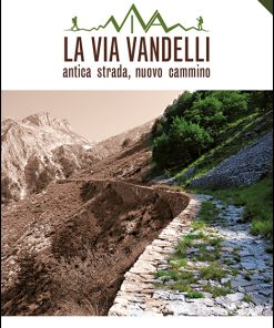 LA VIA VANDELLI - antica strada, nuovo cammino
