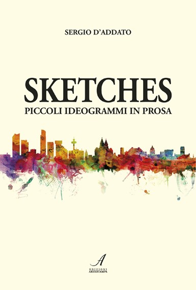 SKETCHES - Piccoli ideogrammi in prosa