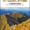 SPETTACOLARE APPENNINO - 12 itinerari di trekking - Appennino Reggiano tra natura, storia e tradizioni