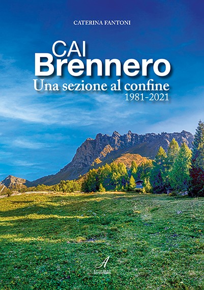 CAI BRENNERO - Una sezione al confine 1981-2021 - ebook