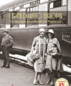 I TRENI DI LUSSO EUROPEI - “La Compagnie Internationale des Wagons-Lits”