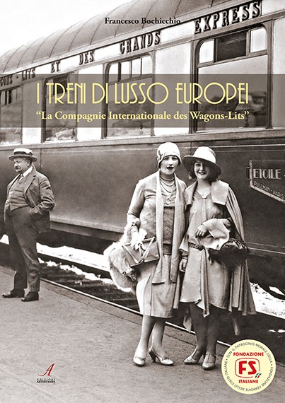 I TRENI DI LUSSO EUROPEI - “La Compagnie Internationale des Wagons-Lits”