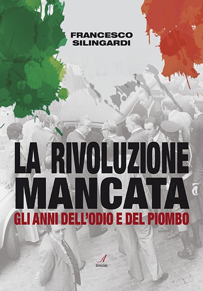 LA RIVOLUZIONE MANCATA - Gli anni dell'odio e del piombo
