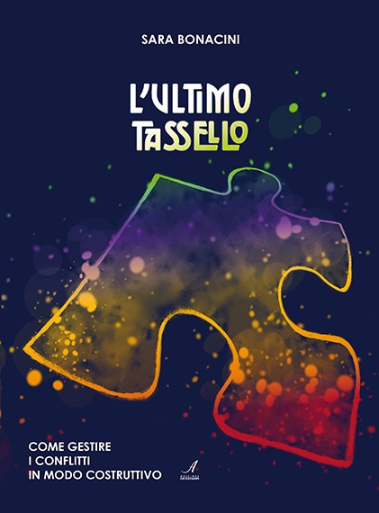 L'ULTIMO TASSELLO - come gestire i conflitti in modo costruttivo