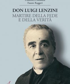 DON LUIGI LENZINI - Martire della fede e della verità - e-book