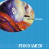 FUOCO AMICO - Terza indagine del Commissario Libero Borghetti - e-book