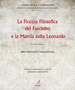 La Ficozza Filosofica del Fascismo e la Marcia sulla Leonardo - Libro edificante e sollazzevole - e-book