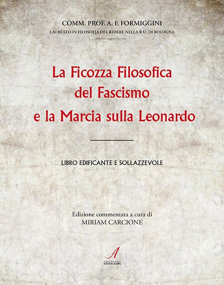 La Ficozza Filosofica del Fascismo e la Marcia sulla Leonardo - Libro edificante e sollazzevole - e-book
