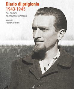 DIARIO DI PRIGIONIA 1943-1945 - dai campi di concentramento