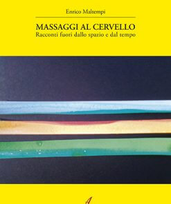 MASSAGGI AL CERVELLO - Racconti fuori dallo spazio e dal tempo