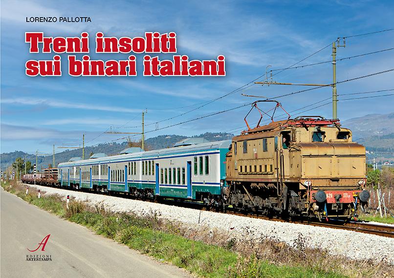 TRENI INSOLITI SUI BINARI ITALIANI