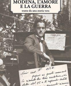 MODENA, L'AMORE E LA GUERRA - tratto da una storia vera