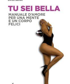 TU SEI BELLA - Manuale d’amore per una mente e un corpo felici