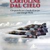 CARTOLINE DAL CIELO- Cinquemila ore a bordo di un jet con Giorgio Riolo