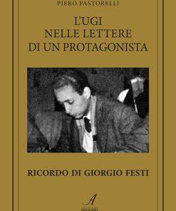 L'UGI NELLE LETTERE DI UN PROTAGONISTA - Ricordo di Giorgio Festi