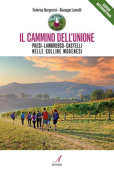 IL CAMMINO DELL'UNIONE - Paesi, lambrusco, castelli, nelle colline modenesi