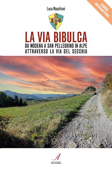 LA VIA BIBULCA - Da Modena a San Pellegrino il Alpe, attraverso la Via del Secchia